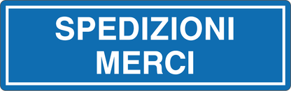 SPEDIZIONE MERCI - CARTELLO SEGNALETICO UNI ISO 7010 in Adesivo, Pannello in Forex, Pannello In Alluminio