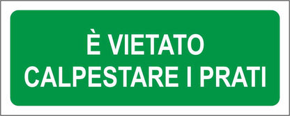 È VIETATO CALPESTARE I PRATI - CARTELLO SEGNALETICO UNI ISO 7010 in Adesivo Resistente, Pannello in Forex, Pannello In Alluminio