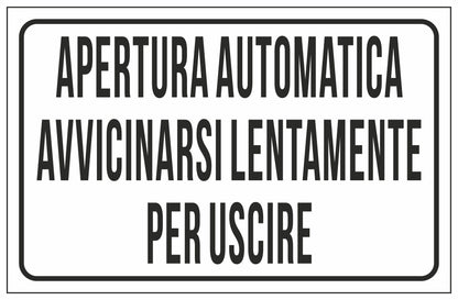 GLOBAL CARTELLO SEGNALETICO - APERTURA AUTOMATICA AVVICINARSI LENTAMENTE PER USCIRE - Adesivo Extra Resistente, Pannello in Forex, Pannello In Alluminio