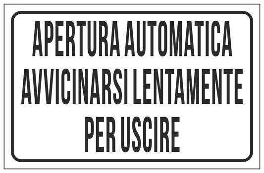 GLOBAL CARTELLO SEGNALETICO - APERTURA AUTOMATICA AVVICINARSI LENTAMENTE PER USCIRE - Adesivo Extra Resistente, Pannello in Forex, Pannello In Alluminio