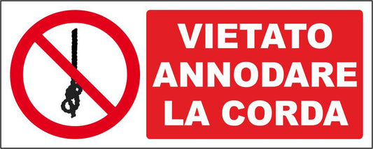 VIETATO ANNODARE LA CORDA - CARTELLO SEGNALETICO UNI ISO 7010 in Adesivo Resistente, Pannello in Forex, Pannello In Alluminio