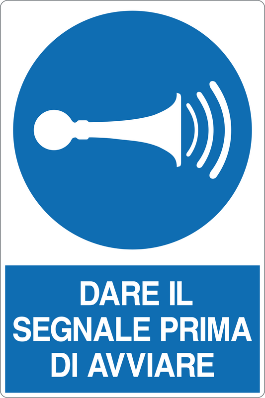 GLOBAL CARTELLO SEGNALETICO - DARE IL SEGNALE PRIMA DI AVVIARE - Adesivo Resistente, Pannello in Forex, Pannello In Alluminio