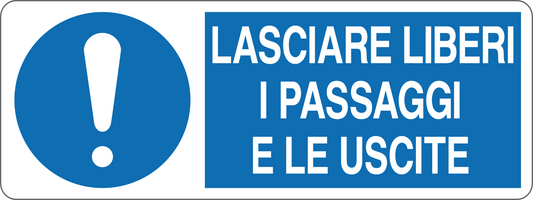LASCIARE LIBERI I PASSAGGI E LE USCITE - CARTELLO SEGNALETICO UNI ISO 7010 in Adesivo, Pannello in Forex, Pannello In Alluminio