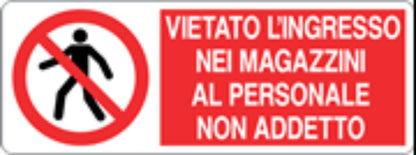 VIETATO L'INGRESSO NEI MAGAZZINI AL PERSONALE NON ADDETTO - CARTELLO SEGNALETICO UNI ISO 7010 in Adesivo, Pannello in Forex, Pannello In Alluminio