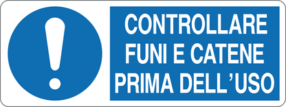 CONTROLLARE FUNI E CATENE PRIMA DELL'USO - CARTELLO SEGNALETICO UNI ISO 7010 in Adesivo, Pannello in Forex, Pannello In Alluminio