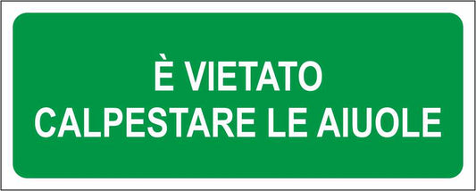 È vietato calpestare le aiuole - CARTELLO SEGNALETICO UNI ISO 7010 in Adesivo Resistente, Pannello in Forex, Pannello In Alluminio