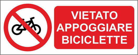 VIETATO APPOGGIARE BICICLETTE - CARTELLO SEGNALETICO UNI ISO 7010 in Adesivo Resistente, Pannello in Forex, Pannello In Alluminio
