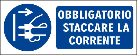 OBBLIGATORIO STACCARE LA CORRENTE - CARTELLO SEGNALETICO UNI ISO 7010 in Adesivo Resistente, Pannello in Forex, Pannello In Alluminio