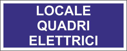 LOCALE QUADRI ELETTRICI - CARTELLO SEGNALETICO UNI ISO 7010 in Adesivo Resistente, Pannello in Forex, Pannello In Alluminio