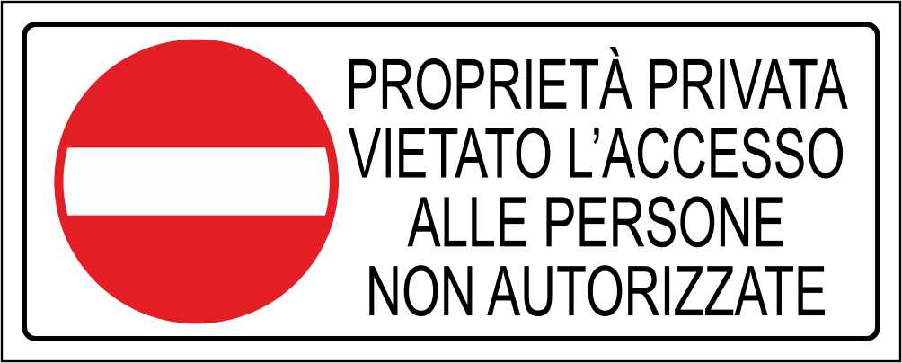 Proprietà privata vietato l'accesso - CARTELLO SEGNALETICO UNI ISO 7010 in Adesivo Resistente, Pannello in Forex, Pannello In Alluminio