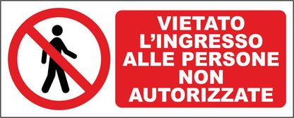VIETATO L'INGRESSO ALLE PERSONE NON AUTORIZZATE mod 2 - CARTELLO SEGNALETICO UNI ISO 7010 in Adesivo Resistente, Pannello in Forex, Pannello In Alluminio