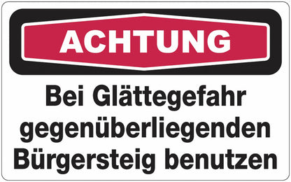 GLOBAL CARTELLO SEGNALETICO - ACHTUNG Bei Glättegefahr gegenüberliegenden Bürgersteig benutzen -  Adesivo Extra Resistente, Pannello in Forex, Pannello In Alluminio