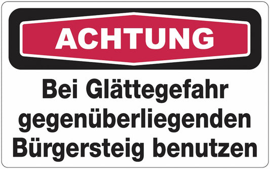 GLOBAL CARTELLO SEGNALETICO - ACHTUNG Bei Glättegefahr gegenüberliegenden Bürgersteig benutzen -  Adesivo Extra Resistente, Pannello in Forex, Pannello In Alluminio
