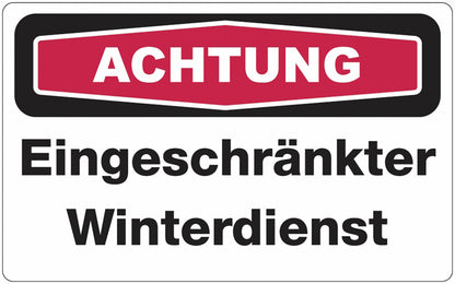 GLOBAL CARTELLO SEGNALETICO - ACHTUNG Eingeschränkter Winterdienst -  Adesivo Extra Resistente, Pannello in Forex, Pannello In Alluminio