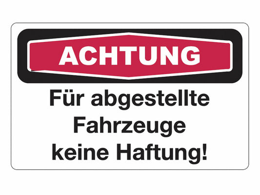 GLOBAL CARTELLO SEGNALETICO - ACHTUNG Für abgestellte Fahrzeuge keine Haftung! -  Adesivo Extra Resistente, Pannello in Forex, Pannello In Alluminio