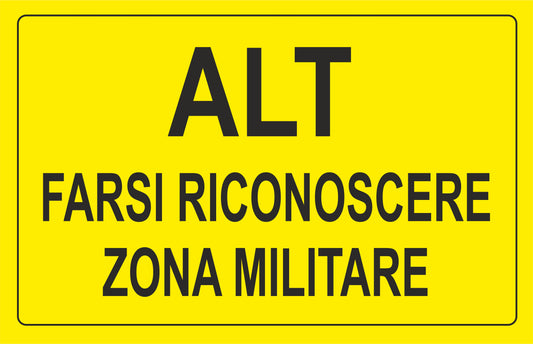 GLOBAL CARTELLO SEGNALETICO - ALT FARSI RICONOSCERE ZONA MILITARE - Adesivo Extra Resistente, Pannello in Forex, Pannello In Alluminio