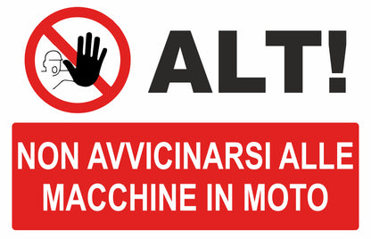 GLOBAL CARTELLO SEGNALETICO - ALT non avvicinarsi alle macchine in moto - Adesivo Extra Resistente, Pannello in Forex, Pannello In Alluminio