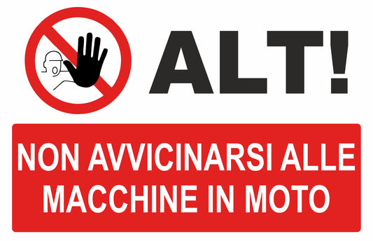 GLOBAL CARTELLO SEGNALETICO - ALT non avvicinarsi alle macchine in moto - Adesivo Extra Resistente, Pannello in Forex, Pannello In Alluminio