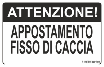 GLOBAL CARTELLO SEGNALETICO - APPOSTAMENTO FISSO DI CACCIA MODELLO 3 - Adesivo Extra Resistente, Pannello in Forex, Pannello In Alluminio
