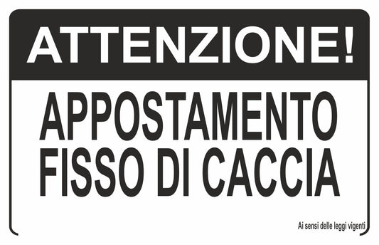GLOBAL CARTELLO SEGNALETICO - APPOSTAMENTO FISSO DI CACCIA MODELLO 3 - Adesivo Extra Resistente, Pannello in Forex, Pannello In Alluminio