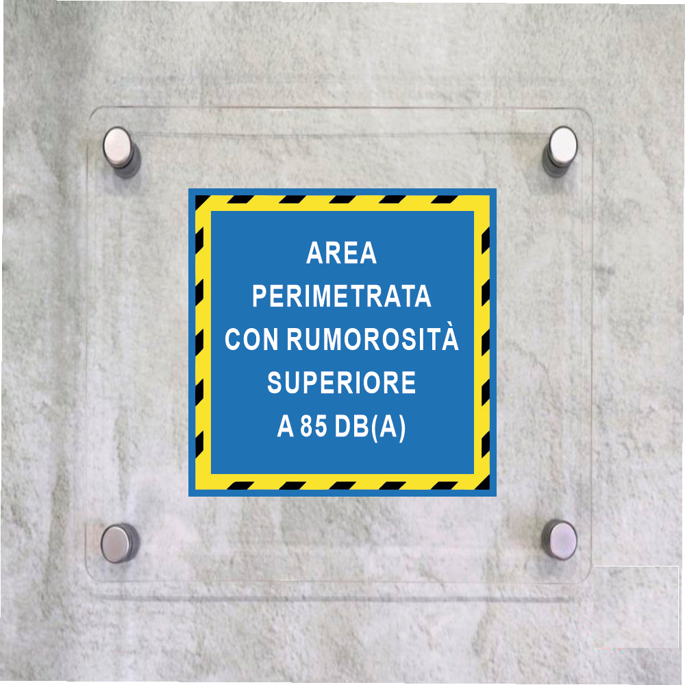 Global Targa Cartello in plexiglass Quadrato - AREA PERIMETRATA RUMOROSITA' SUPERIORE A 85dBA QUADRATO - Con Distanziali in acciaio inox, Stampa UV