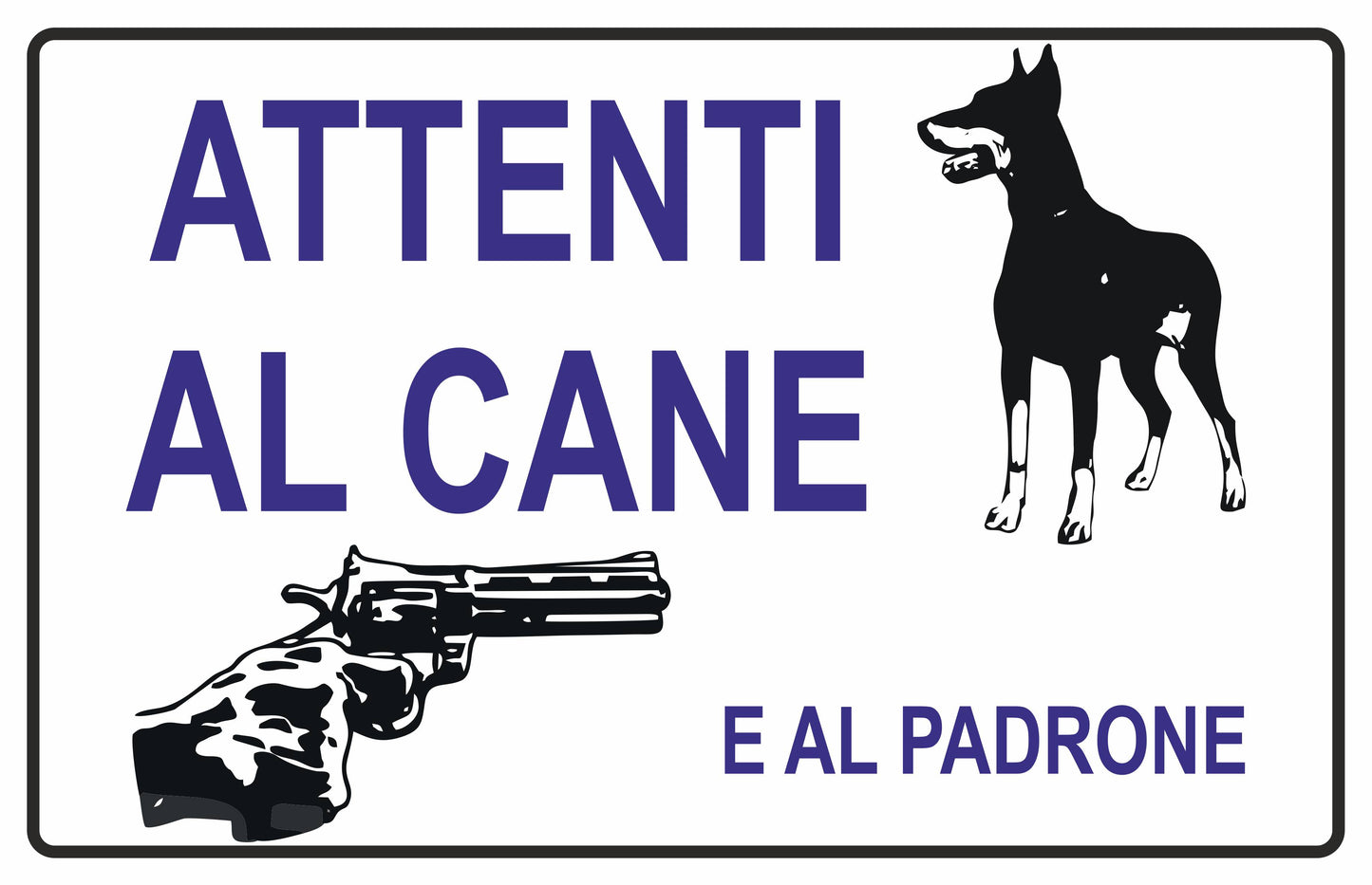 GLOBAL CARTELLO SEGNALETICO  - ATTENTI AL CANE E AL PADRONE - Adesivo Extra Resistente, Pannello in Forex, Pannello In Alluminio