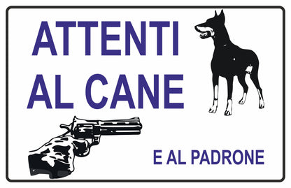 GLOBAL CARTELLO SEGNALETICO  - ATTENTI AL CANE E AL PADRONE - Adesivo Extra Resistente, Pannello in Forex, Pannello In Alluminio