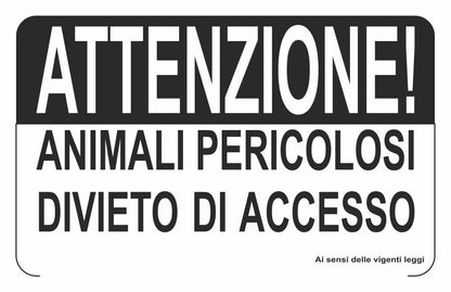GLOBAL CARTELLO SEGNALETICO - ATTENZIONE ANIMALI PERICOLOSI DIVIETO DI ACCESSO - Adesivo Extra Resistente, Pannello in Forex, Pannello In Alluminio