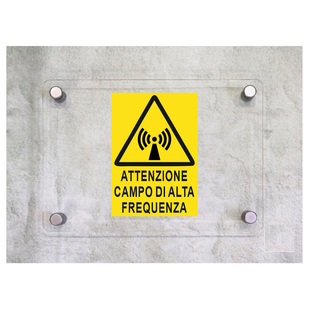 Global Targa Cartello in plexiglass - ATTENZIONE CAMPO DI ALTA FREQUENZA - Con Distanziali in acciaio inox, Stampa UV.