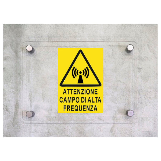 Global Targa Cartello in plexiglass - ATTENZIONE CAMPO DI ALTA FREQUENZA - Con Distanziali in acciaio inox, Stampa UV.