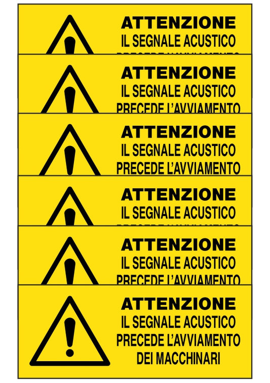 KIT DI 6 ADESIVI UNI - ATTENZIONE IL SEGNALE ACUSTICO PRECEDE L'AVVIAMENTO DEI MACCHINARI - Pittogramma ISO 7010 Con Stampa Diretta U.V. (IDEALE ANCHE PER ESTERNO)