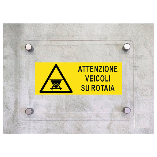Global Targa Cartello in plexiglass UNI - ATTENZIONE VEICOLI SU ROTAIA - Con Distanziali in acciaio inox, Stampa UV