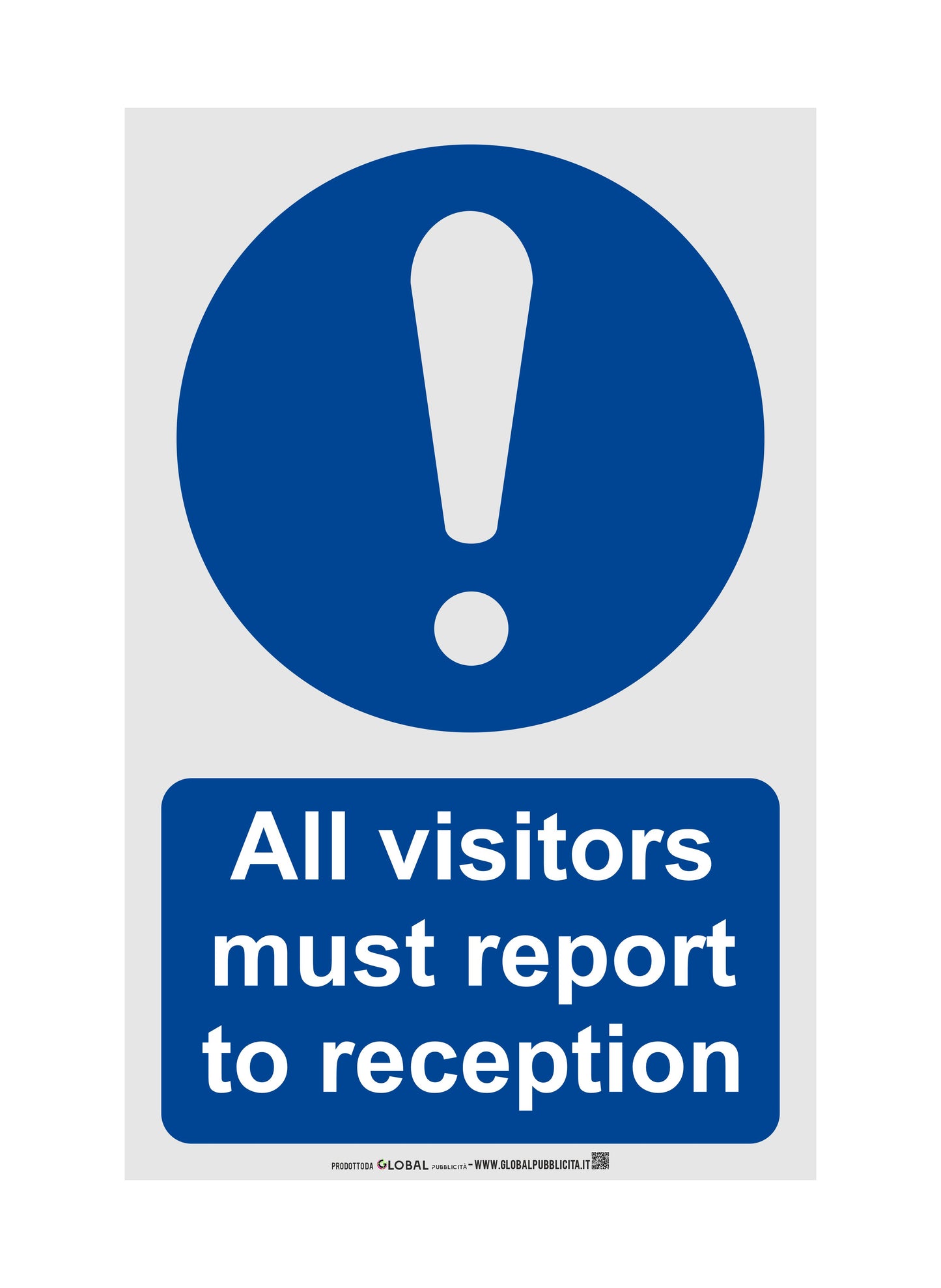 GLOBAL CARTELLO SEGNALETICO - All Visitors Must Report To Reception- Adesivo Extra Resistente, Pannello in Forex, Pannello In Alluminio