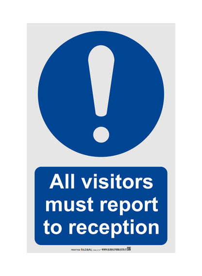GLOBAL CARTELLO SEGNALETICO - All Visitors Must Report To Reception- Adesivo Extra Resistente, Pannello in Forex, Pannello In Alluminio