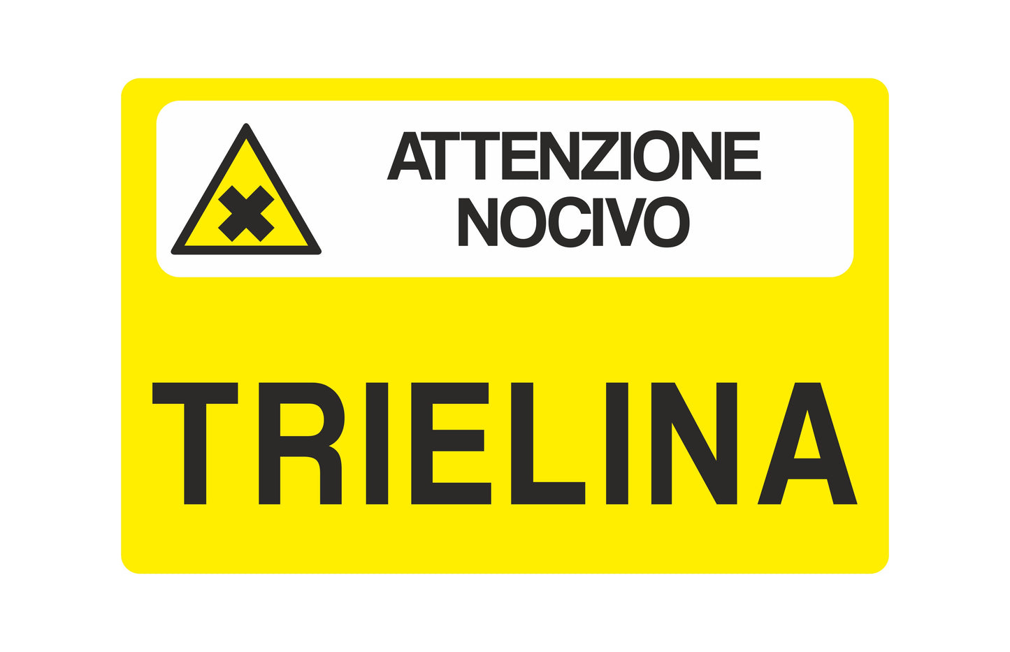 GLOBAL CARTELLO SEGNALETICO - ATTENZIONE NOCIVO TRIELINA - Adesivo Extra Resistente, Pannello in Forex, Pannello In Alluminio