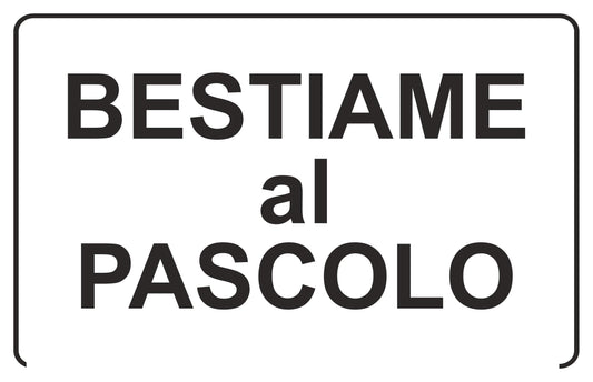 GLOBAL CARTELLO SEGNALETICO - BESTIAME AL PASCOLO - Adesivo Extra Resistente, Pannello in Forex, Pannello In Alluminio