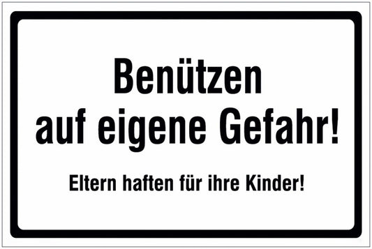 GLOBAL CARTELLO SEGNALETICO - Benützen auf eigene Gefahr! - Eltern haften für Ihre Kinder! -  Adesivo Extra Resistente, Pannello in Forex, Pannello In Alluminio
