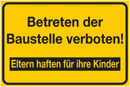 GLOBAL CARTELLO SEGNALETICO - Betreten der Baustelle verboten! - Eltern haften für Ihre Kinder -  Adesivo Extra Resistente, Pannello in Forex, Pannello In Alluminio
