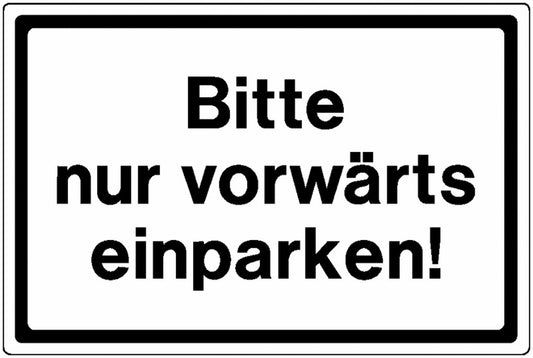 GLOBAL CARTELLO SEGNALETICO - Bitte nur vorwärts einparken! -  Adesivo Extra Resistente, Pannello in Forex, Pannello In Alluminio
