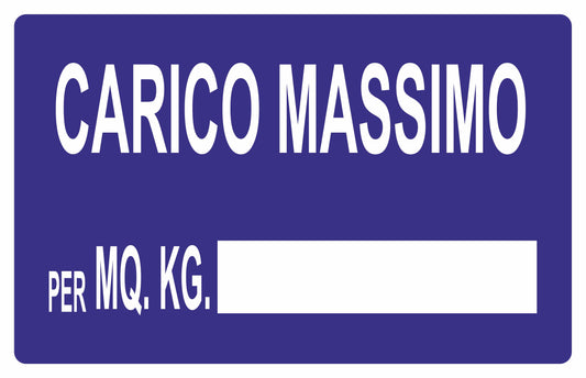 GLOBAL CARTELLO SEGNALETICO - CARICO MASSIMO PER MQ  - Adesivo Extra Resistente, Pannello in Forex, Pannello In Alluminio