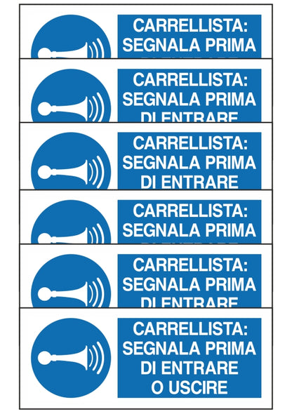 GLOBAL KIT DI 6 ADESIVI UNI - CARRELLISTA SEGNALA PRIMA DI ENTRARE O USCIRE - Pittogramma ISO 7010 Con Stampa Diretta U.V. (IDEALE ANCHE PER ESTERNO)