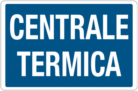 GLOBAL CARTELLO SEGNALETICO - CENTRALE TERMICA -  Adesivo Extra Resistente, Pannello in Forex, Pannello In Alluminio