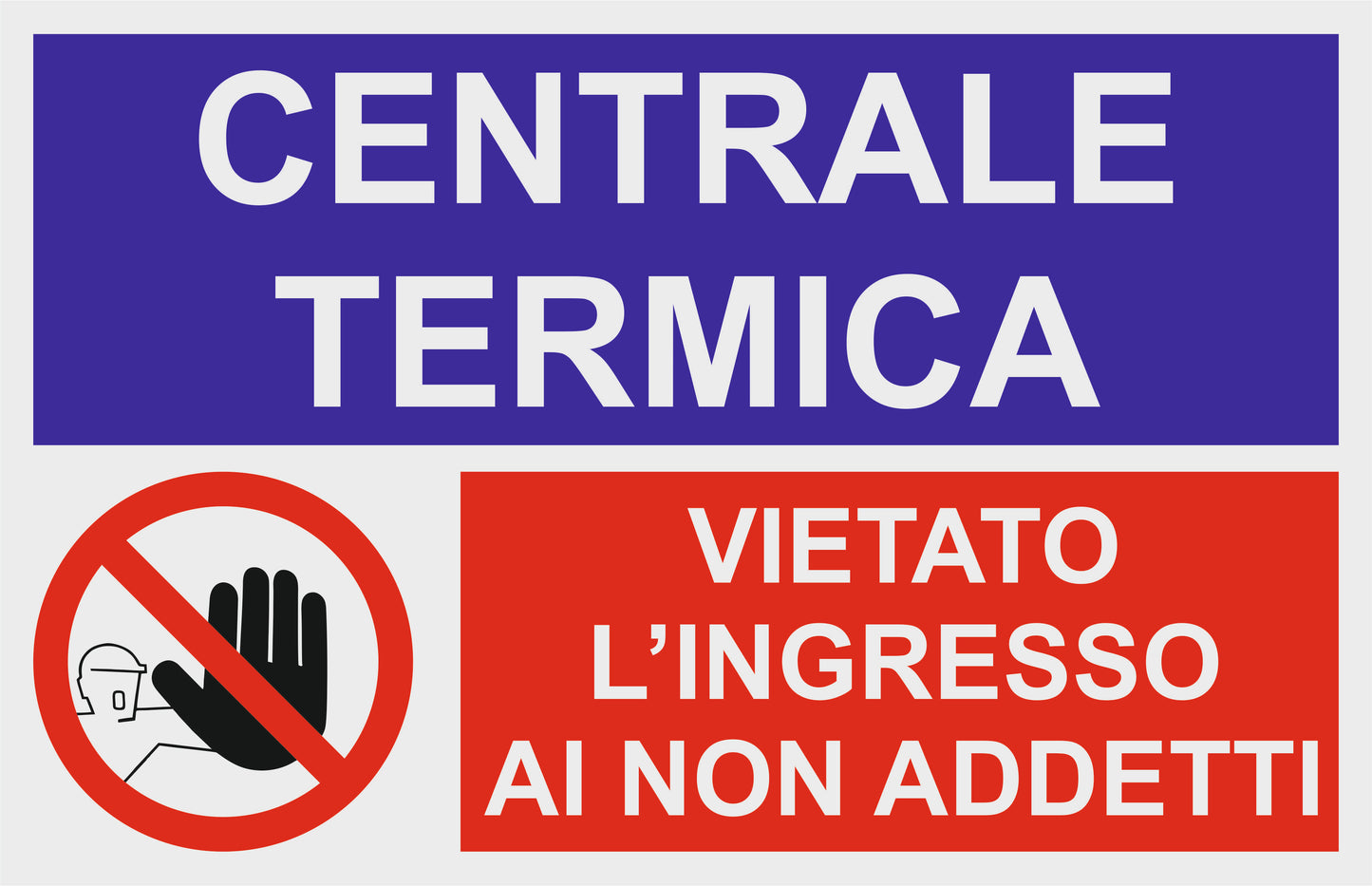 GLOBAL CARTELLO SEGNALETICO - CENTRALE TERMICA, VIETATO L'INGRESSO - Adesivo Extra Resistente, Pannello in Forex, Pannello In Alluminio