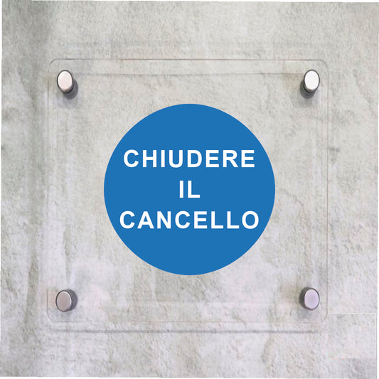 Global Targa Cartello in plexiglass Quadrato - CHIUDERE IL CANCELLO - Con Distanziali in acciaio inox, Stampa UV