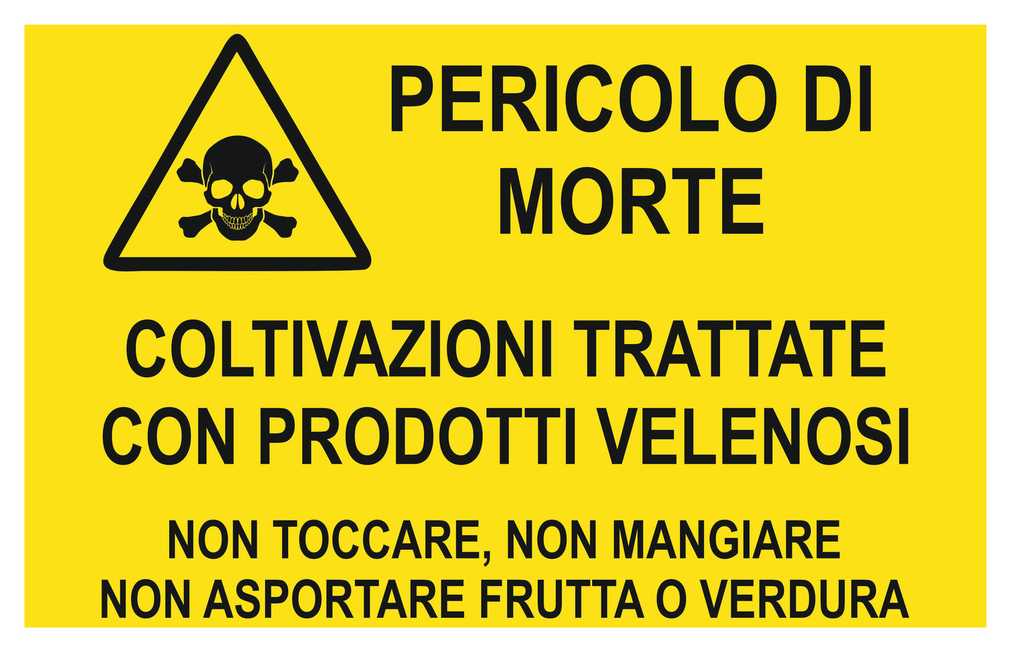 GLOBAL CARTELLO SEGNALETICO - COLTIVAZIONI TRATTATE CON PRODOTTI VELENOSI GIALLO - Adesivo Extra Resistente, Pannello in Forex, Pannello In Alluminio