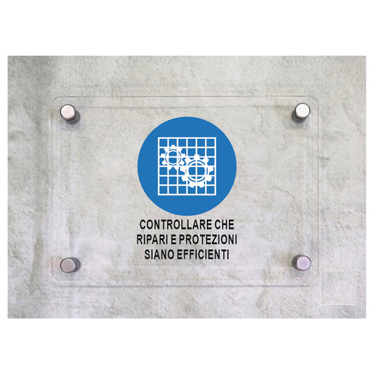 Global Targa Cartello in plexiglass - CONTROLLARE CHE RIPARI E PROTEZIONI SIANO EFFICIENTI - Con Distanziali in acciaio inox, Stampa UV.