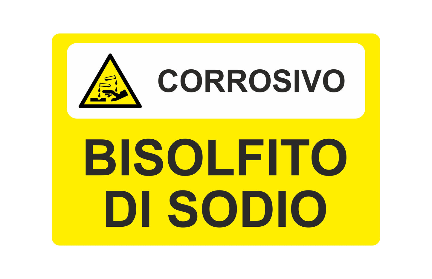 GLOBAL CARTELLO SEGNALETICO - Corrosivo-Bisolfito di sodio - Adesivo Extra Resistente, Pannello in Forex, Pannello In Alluminio