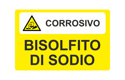 GLOBAL CARTELLO SEGNALETICO - Corrosivo-Bisolfito di sodio - Adesivo Extra Resistente, Pannello in Forex, Pannello In Alluminio