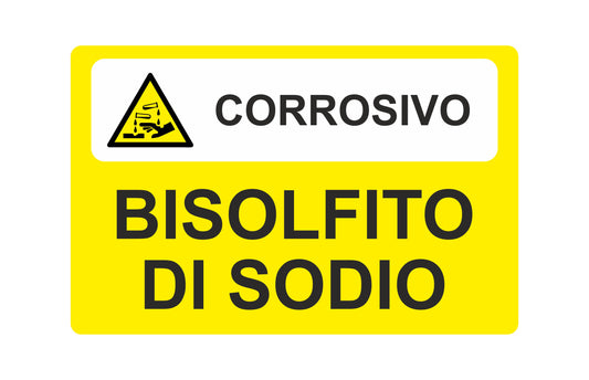 GLOBAL CARTELLO SEGNALETICO - Corrosivo-Bisolfito di sodio - Adesivo Extra Resistente, Pannello in Forex, Pannello In Alluminio