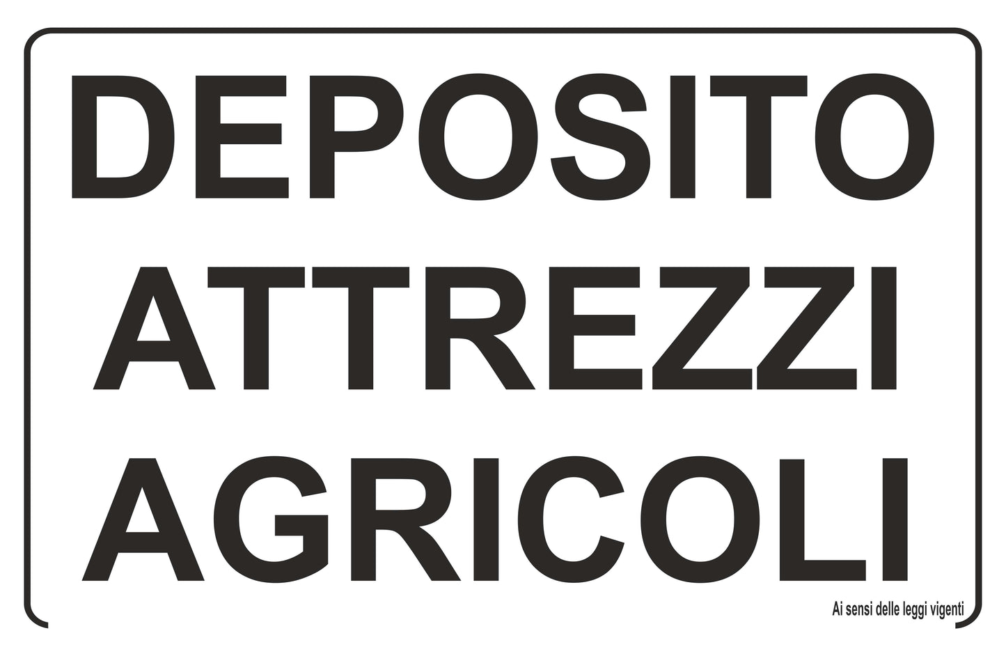 GLOBAL CARTELLO SEGNALETICO - DEPOSITO ATTREZZI AGRICOLI - Adesivo Extra Resistente, Pannello in Forex, Pannello In Alluminio